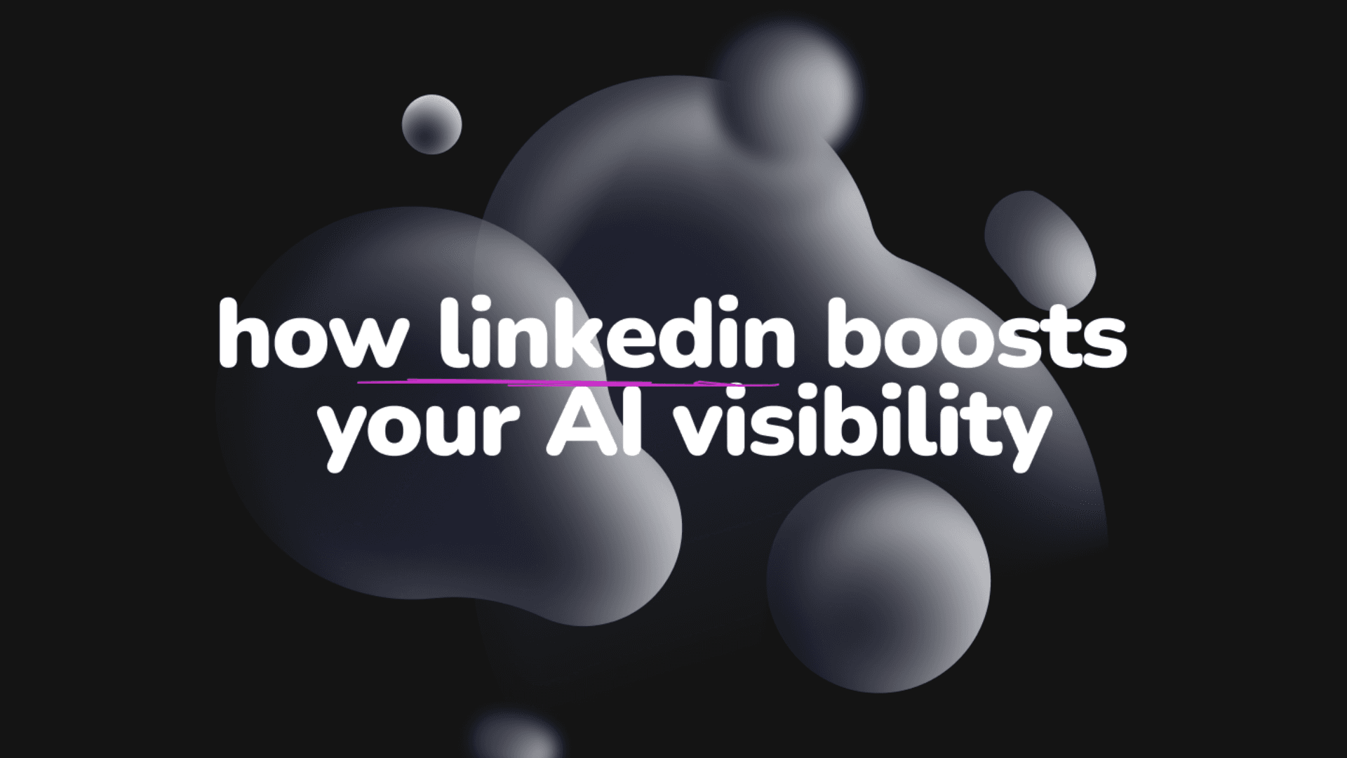 How LinkedIn boosts your AI visibility