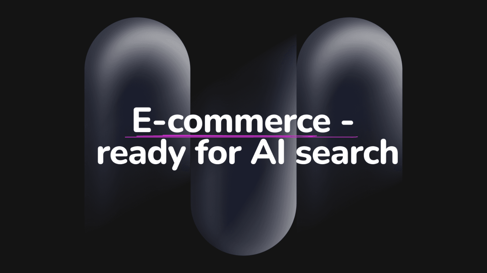 E-commerce - Ready for AI search